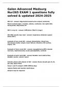 Galen Advanced Medsurg Nur265 EXAM 1 questions fully solved & updated 2024-2025