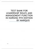 TEST BANK FOR LEADERSHIP ROLES AND MANAGEMENT FUNCTION IN NURSING 9TH EDITION BY MARQUIS