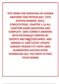  TEST BANK FOR ESSENTIALS OF HUMAN ANATOMY AND PHYSIOLOGY, 13TH EDITION (MARIEB, 2021), 9780137375561, CHAPTER 1-16 ALL CHAPTERS EXAM QUESTIONS AND COMPLETE  100% CORRECT ANSWERS WITH RATIONALES VERIFIED BY EXPERTS AND WELL EXPLAINED  AND GRADED A+ 2024 L