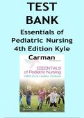 Test Bank For Essentials of Pediatric Nursing 4th Edition Kyle Carman Questions with  with Rationales Revised Edition Latest Update  2024 Graded A+