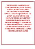 TEST BANK FOR PHARMACOLOGY CLEAR AND SIMPLE A GUIDE TO DRUG CLASSIFICATIONS AND DOSAGE CALCULATIONS 4TH EDITION BY CYNTHIA J. WATKINS | CHAPTER 1 – 20-LATEST- EXAM QUESTIONS AND  COMPLETE VERIFIED 100% CORRECT ANSWERS WITH RATIONALES WELL EXPLAINED BY EXP