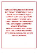  TEST BANK FOR LUTZ’S NUTRITION AND DIET THERAPY 8TH EDITION BY ERIN E. MAZUR ALL CHAPTERS (1-24) | A+ ULTIMATE GUIDE EXAM QUESTIONS AND  COMPLETE VERIFIED 100% CORRECT ANSWERS WITH RATIONALES WELL EXPLAINED BY EXPERTS AND GRADED A+ ALREADY PASSED!!!!!!!!