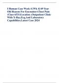 I Human Case Week 4 [Wk 4] 69 Year Old Reason For Encounter:Chest Pain (Class 6531)Location ;Outpatient Clinic With X-Ray,Ecg,And Labaratory Capabilities.Latest Case 2024