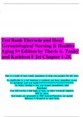 Test Bank For Ebersole and Hess’ Gerontological Nursing and Healthy Aging 6th Edition by Theris A. Touhy, and Kathleen F Jet All Chapters 1-28 LATEST