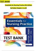 Essentials for Nursing Practice 9th Edition Test Bank By Potter and Perry, All 40 Chapters Covered and Verified, ISBN: 9780323481847