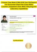 I Human Case Week 4 : 69 Year Old Reason For Encounter:Chest Pain (Class 6531)Location ;Outpatient Clinic With X-Ray,Ecg,And Labaratory Capabilities
