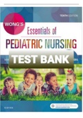 TEST BANK WONG'S ESSENTIALS OF PEDIATRIC NURSING 10TH EDITION