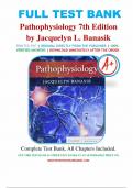 Test Bank for Pathophysiology 7th Edition By Jacquelyn Banasik ( ), 9780323761550, Chapter 1-54 All Chapters with Answers and Rationals