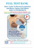 Test Bank for Bates Guide To Physical Examination and History Taking 13th Edition by Lynn S. Bickley, Peter G. Szilagyi, Richard M. Hoffman & Rainier P. Soriano - Complete Elaborated and Latest Test Bank. ALL Chapters(1-27) Included and Updated