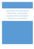 Test Bank for Success in Practical Vocational Nursing 9th Edition by Knecht All Chapters.