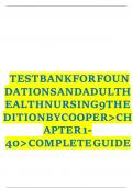   TEST BANK FOR  FOUNDATIONS AND  ADULT HEALTH  NURSING 9TH  EDITION BY  COOPER>CHAPTER 1- 40> COMPLETE GUIDE