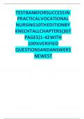 TEST BANK FOR SUCCESS IN PRACTICAL VOCATIONAL NURSING 10TH EDITION BY KNECHT ALL CHAPTERS (307 PAGES) 1- 42 WITH 100%VERIFIED QUESTIONS AND ANSWERS