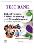 Test Bank For Critical Thinking, Clinical Reasoning, and Clinical Judgment A Practical Approach 7th Edition – by Rosalinda Alfaro-LeFevre