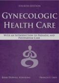 Gynecologic Health Care: With an Introduction to Prenatal and Postpartum Care, 4th Edition TEST BANK by Kerri Durnell Schuiling, All Chapters 1 - 35, Complete Newest Version