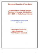 Solutions and Test Bank for Introduction to Federal Income Taxation in Canada, 45th Edition by Nathalie Johnstone (All Chapters included)