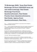 TX-Brokerage (SAE), Texas Real Estate Brokerage 30 Hours 2024/2025 texas sae real estate brokerage, Real Estate: Brokerage Final Exam Questions/Answers, Real Estate: Practice Exam (Questions/Answers), Real Estate: Agency Exam Questions/Answers, Real Esta.