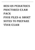 HESI RN PEDIATRICS PROCTORED EXAM  PACK FOUR FILES & SHORT  NOTES TO PREPARE  YOUR EXAM