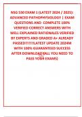 NSG 530 EXAM 1 (LATEST 2024 / 2025): ADVANCED PATHOPHYSIOLOGY | EXAM QUESTIONS AND  COMPLETE 100% VERIFIED CORRECT ANSWERS WITH WELL EXPLAINED RATIONALES VERIFIED BY EXPERTS AND GRADED A+ ALREADY PASSED!!!!!!!LATEST UPDATE 2024M WITH 100% GUARANTEED SUCCE