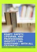 EDAPT: SAFETY, LIFESPAN, AND PROFESSIONAL IDENTITY | 144 QUESTIONS | WITH ALL GRADED A+ SOLUTIONS!!