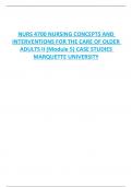 NURS 4700 NURSING CONCEPTS AND  INTERVENTIONS FOR THE CARE OF OLDER  ADULTS II (Module 5) CASE STUDIES  MARQUETTE UNIVERSITY