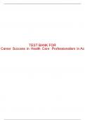 Test Bank For Career Success in Health Care: Professionalism in Action - 3rd - 2016 All Chapters - 9781285866888