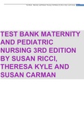 TEST BANK MATERNITY AND  PEDIATRIC NURSING 3RD  EDITION  BY SUSAN RICCI, THERESA KYLE  AND SUSAN CARMAN TEST BANK MATERNITY  AND PEDIATRIC  NURSING 3RD EDITION  BY SUSAN RICCI,  THERESA KYLE AND  SUSAN CARMAN