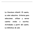 La literatura infantil. El cuento, su valor educativo. Criterios para seleccionar, utilizar y narrar cuentos orales o escritos. Actividades a partir del cuento. La biblioteca de aula