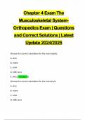 Chapter 4 Exam The Musculoskeletal SystemOrthopedics Exam | Questions and Correct Solutions | Latest Update 2024/2025