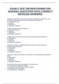 EXAM 4 TEST REVIEW PHARM FOR NURSING QUESTIONS WITH CORRECT DETAILED ANSWERS.