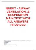 NREMT - AIRWAY, VENTILATION, & RESPIRATION MAIN TEST WITH ALL ANSWERS PROVIDED.