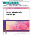 TEST BANK FOR: Basic Geriatric Nursing 7th Edition By Patricia A. Williams Msn Rn Ccrn (Author) Latest Update. 