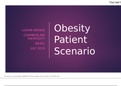 NR 361 Week 6 Course Project Milestone 3; PowerPoint Presentation; Obesity Patient Scenario