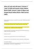  istory of rock and roll exam 1 lecture 2 ( part 1) Folk and Country Music before Rock N Roll. Lecture 2 (part 2) Blues and Gospel Music before Rock n Roll Correct 100%