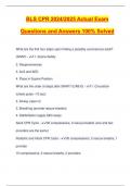 BLS CPR 2024/2025 Actual Exam Questions and Answers 100% Solved