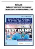 TEST BANK  Radiologic Science for Technologists   12th edition by Gushong all chapters 1-40 