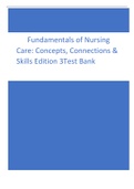 Fundamentals of Nursing Care: Concepts, Connections & Skills Edition 3Test Bank