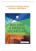 Test Bank for Building a Medical Vocabulary {10th Edition} Leonard | All Chapters Included | Verified Answers | Latest Edition