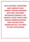 NUR 130 EXAM 1 QUESTIONS AND COMPLETE 100% CORRECT VERIFIED ANSWERS WITH WELL EXPLAINED RATIONALES GRADED A+ BY EXPERTS LATEST UPDATE 2024 PROVEN AND GUARANTEED 100% SUCCESS AFTER DOWNLOAD (ALL YOU NEED TO PASS YOUR EXAMS)