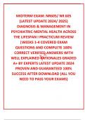 MIDTERM EXAM: NR605/ NR 605 (LATEST UPDATE 2024/ 2025) DIAGNOSIS & MANAGEMENT IN PSYCHIATRIC-MENTAL HEALTH ACROSS THE LIFESPAN I PRACTICUM REVIEW |WEEKS 1-4 COVERED EXAM QUESTIONS AND COMPLETE 100% CORRECT VERIFIED ANSWERS WITH WELL EXPLAINED RATIONALES G