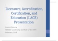 Licensure, Accreditation,  Certification, and  Education (LACE) Presentation  NR510- Leadership and Role of the APN