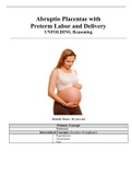 Summary Abruptio Placentae with Preterm Labor and Delivery UNFOLDING Reasoning Michelle Moore, 38 years old