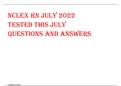 NCLEX RN JULY 2022 TESTED THIS JULY QUESTIONS AND ANSWERS