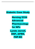 Diabetic Case Study Nursing 5334 Advanced Pharmacology for NPs Lynda Jarrell, DNP, APRN, FNP-BC