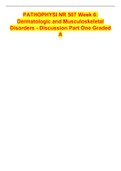 PATHOPHYSI NR 507 Week 6: Dermatologic and Musculoskeletal Disorders - Discussion Part One Graded A