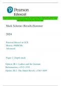 Pearson Edexcel in GCE History (9HI0/2B) Advanced Paper 2: Depth study Option 2B.1:  Luther and the German Reformation, c1515-1555 Option 2B.2: The Dutch Revolt, c1563 1609 Mark Scheme (Results) Summer 2024