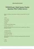 NUR120 Exam 1 Study Session- Practice Questions With Verified Answers