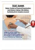 Test Bank - Bates’ Guide to Physical Examination and History Taking 13th Edition By Bickley, All 27 Chapters Covered, Verified Latest Edition