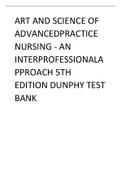 Art and Science of AdvancedPractice Nursing - An InterprofessionalApproach 5th edition Dunphy Test Bank.