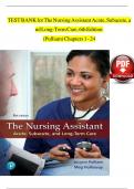 TEST BANK for The Nursing Assistant Acute, Subacute, and Long-Term Care, 6th Edition  (Pulliam) Chapters 1 - 24