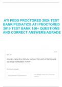 ATI PEDS PROCTORED 2024 TEST BANK/PEDIATICS ATI PROCTORED 2019 TEST BANK 150+ QUESTIONS AND CORRECT ANSWERS|AGRADE